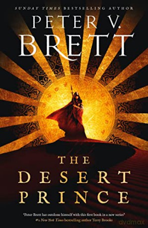 The Desert Prince: New epic fantasy series from the Sunday Times bestselling author of The Demon Cycle - Peter V. Brett [KSIĄŻKA]
