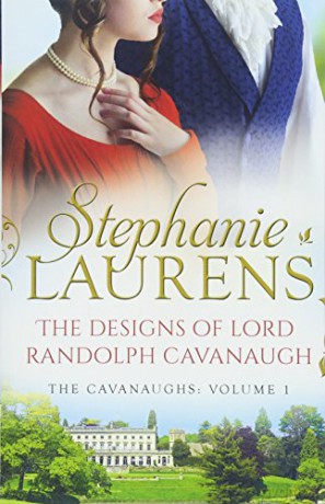 The Designs Of Lord Randolph Cavanaugh: #1 New York Times bestselling author Stephanie Laurens returns with an uputdownable new historical romance - Stephanie Laurens [KSIĄŻKA]