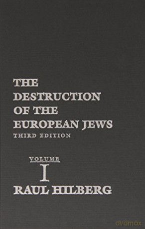 The Destruction of the European Jews - Raul Hilberg [KSIĄŻKA]