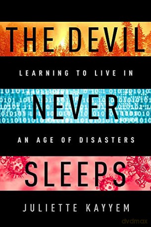 The Devil Never Sleeps: Learning to Live in an Age of Disasters - Juliette Kayyem [KSIĄŻKA]