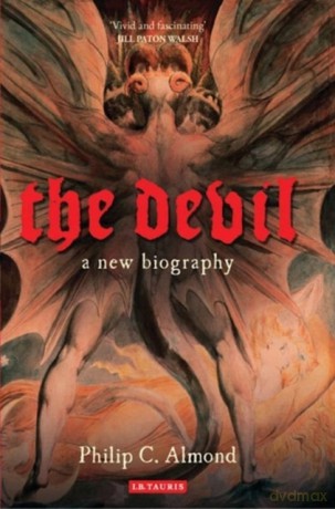 The Devil: A New Biography - Philip C. Almond [KSIĄŻKA]