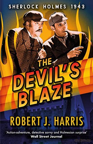 The Devil's Blaze: Sherlock Holmes: 1943 (Sherlock's War) - Robert J. Harris [KSIĄŻKA]