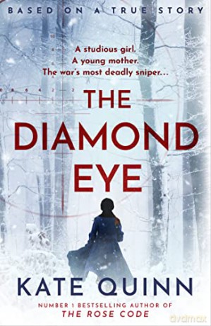 The Diamond Eye: the brand new WW2 historical novel based on a gripping true story from the #1 bestselling author - Kate Quinn [KSIĄŻKA]