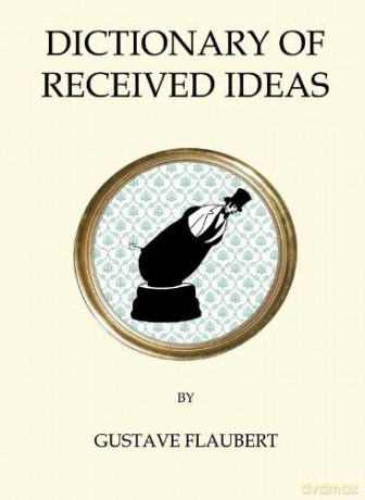 The Dictionary of Received Ideas: Gustave Flaubert (Quirky Classics) - Gustave Flaubert [KSIĄŻKA]