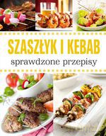 Szaszłyk i kebab - Opracowanie zbiorowe [KSIĄŻKA]