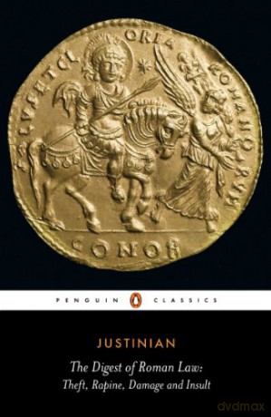 The Digest of Roman Law: Theft, Rapine, Damage and Insult (Penguin Classics) - Justinian [KSIĄŻKA]