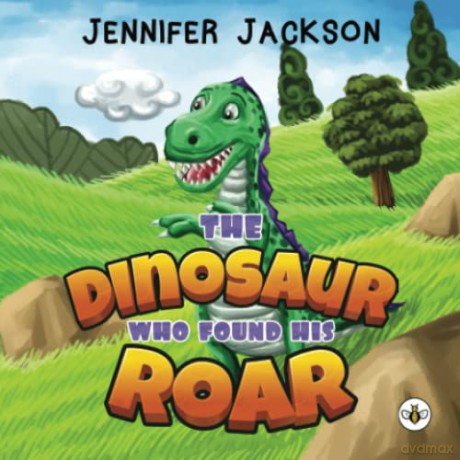 The Dinosaur Who Found His Roar - Jennifer Jackson [KSIĄŻKA]