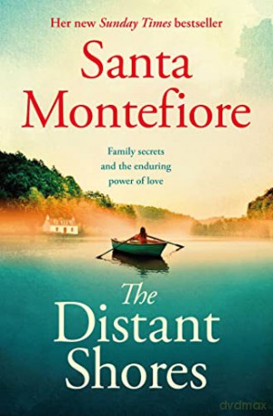 The Distant Shores: Family secrets and enduring love - from the Number One bestselling author (The Deverill Chronicles, 5) (Volume 5) - Santa Montefiore [KSIĄŻKA]