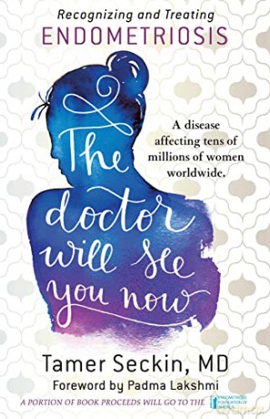 The Doctor Will See You Now: Recognizing and Treating Endometriosis - Tamer Seckin MD [KSIĄŻKA]
