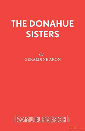 The Donahue Sisters (Acting Edition S.) - Geraldine Aron [KSIĄŻKA]