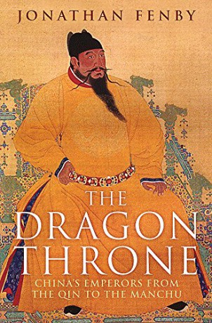The Dragon Throne: China's Emperors from the Qin to the Manchu - Jonathan Fenby [KSIĄŻKA]