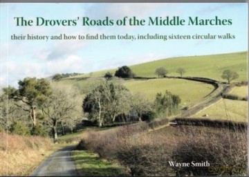 The Drovers' Roads of the Middle Marches: Their History and How to Find Them, Including Sixteen Circular Walks - Wayne Smith [KSIĄŻKA]
