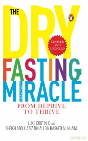 The Dry Fasting Miracle: From Deprive to Thrive - Luke Coutinho [KSIĄŻKA]