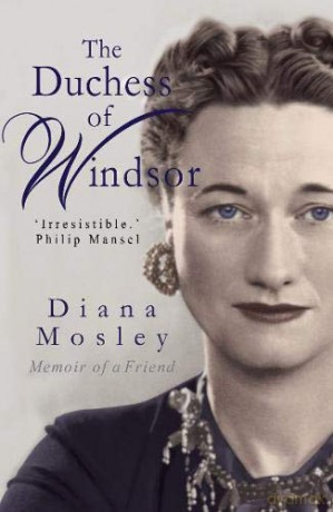 The Duchess of Windsor: Memoirs of a Friend - Diana Mitford (Lady Mosley) [KSIĄŻKA]