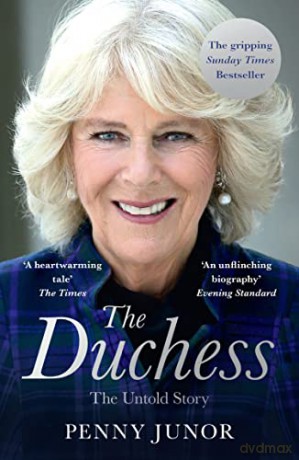 The Duchess: The Untold Story - the explosive biography, as seen in the Daily Mail: The Sunday Times Top Ten Bestseller - the Biography of Queen Consort Camilla - Penny Junor [KSIĄŻKA]