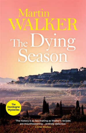 The Dying Season: The Dordogne Mysteries 8 - Martin Walker [KSIĄŻKA]