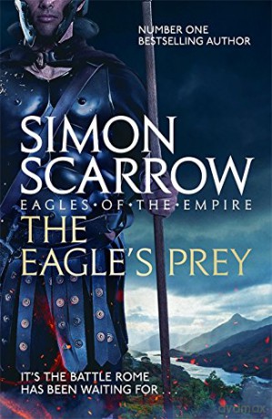The Eagle's Prey - Simon Scarrow [KSIĄŻKA]