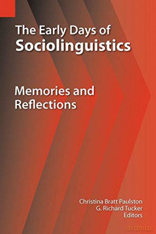The Early Days of Sociolinguistics: Memories and Reflections: 2 (Summer Institute of Linguistics Publications in Sociolinguis) - Christina Bratt Paulston [KSIĄŻKA]