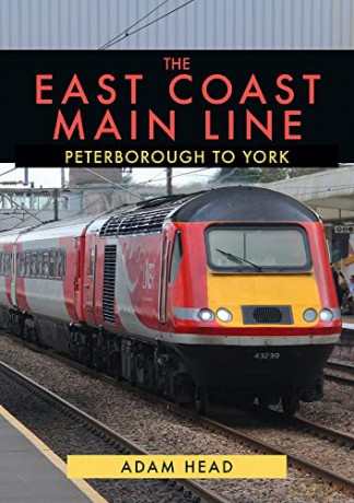 The East Coast Main Line: Peterborough to York - Adam Head [KSIĄŻKA]
