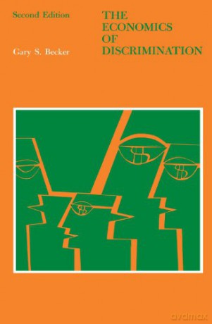 The Economics of Discrimination (Economic Research Studies) - Gary S. S. Becker [KSIĄŻKA]