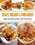 Zrazy, rolady i zawijańce. Sprawdzone przepisy - Opracowanie zbiorowe [KSIĄŻKA]