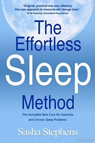 The Effortless Sleep Method: The Incredible New Cure for Insomnia and Chronic Sleep Problems - S. Stephens [KSIĄŻKA]