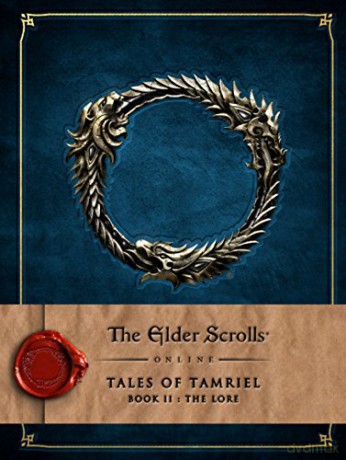 The Elder Scrolls Online: Tales of Tamriel - Vol. II: The Lore: Tales of Tamriel - Book II: The Lore: 2 - Bethesda Softworks [KSIĄŻKA]