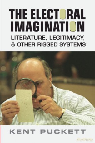The Electoral Imagination: Literature, Legitimacy, and Other Rigged Systems - Kent Puckett [KSIĄŻKA]