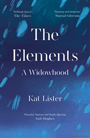 The Elements: A Widowhood - Kat Lister [KSIĄŻKA]