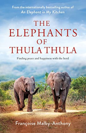 The Elephants of Thula Thula - Françoise Malby-Anthony [KSIĄŻKA]