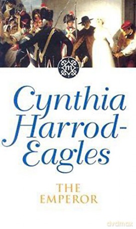 The Emperor: The Morland Dynasty, Book 11 - Cynthia Harrod-Eagles [KSIĄŻKA]