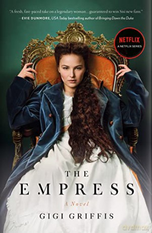 The Empress: A Dazzling Love Story | As Seen on Netflix - Gigi Griffis [KSIĄŻKA]