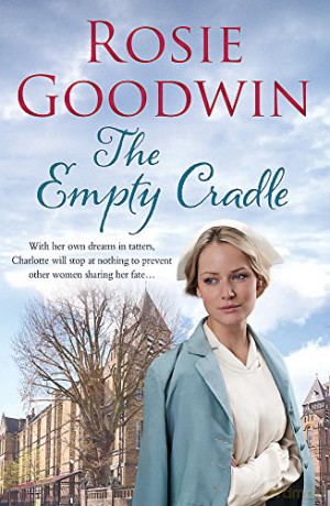 The Empty Cradle: An unforgettable saga of compassion in the face of adversity - Rosie Goodwin [KSIĄŻKA]