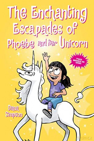 The Enchanting Escapades of Phoebe and Her Unicorn: Two Books in One! - Dana Simpson [KSIĄŻKA]