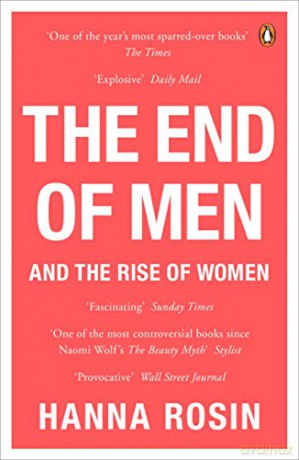 The End of Men: And the Rise of Women - Hanna Rosin [KSIĄŻKA]