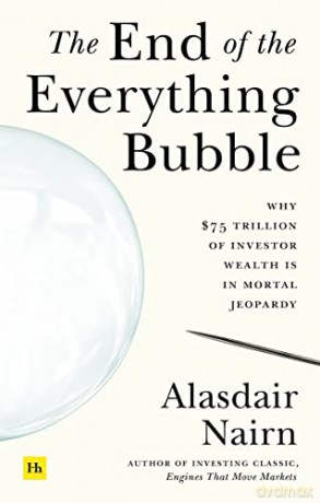 The End of the Everything Bubble: Why $75 trillion of investor wealth is in mortal jeopardy - Alasdair Nairn [KSIĄŻKA]