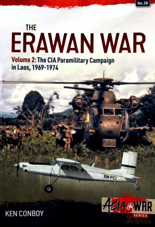 The Erawan War Volume 2: The CIA Paramilitary Campaign in Laos, 1969-1974: 28 (Asia@War) - Ken Conboy [KSIĄŻKA]