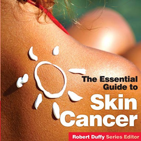 The Essential Guide to Skin Cancer - Robert Duffy [KSIĄŻKA]