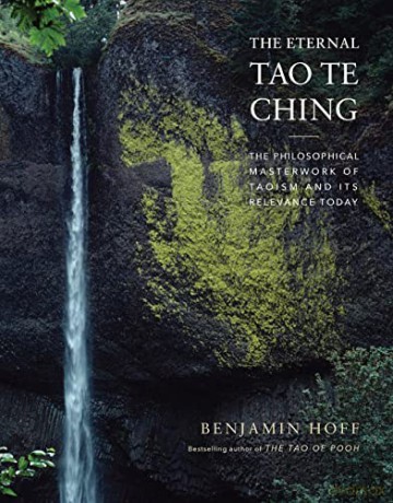 The Eternal Tao Te Ching: The Philosophical Masterwork of Taoism and Its Relevance Today - Benjamin Hoff [KSIĄŻKA]