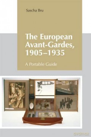The European Avant-Gardes, 1905-1935: A Portable Guide - Sascha Bru [KSIĄŻKA]
