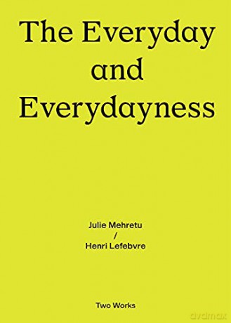 The Everyday and Everydayness: Two Works Series Vol. 3 - Henri Lefebvre [KSIĄŻKA]