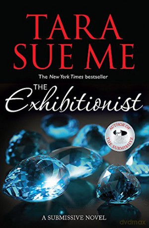 The Exhibitionist: Submissive 6 (The Submissive Series) - Tara Sue Me [KSIĄŻKA]