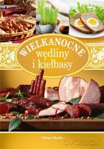 Wielkanocne wędliny i kiełbasy - Opracowanie zbiorowe [KSIĄŻKA]