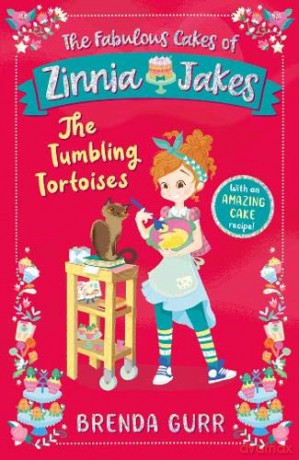The Fabulous Cakes of Zinnia Jakes: The Tumbling Tortoises: 2 - Brenda Gurr [KSIĄŻKA]