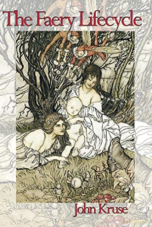The Faery Lifecycle: 4 - John Kruse [KSIĄŻKA]