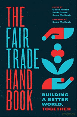 The Fair Trade Handbook: Building a Better World, Together - Gavin Fridell [KSIĄŻKA]
