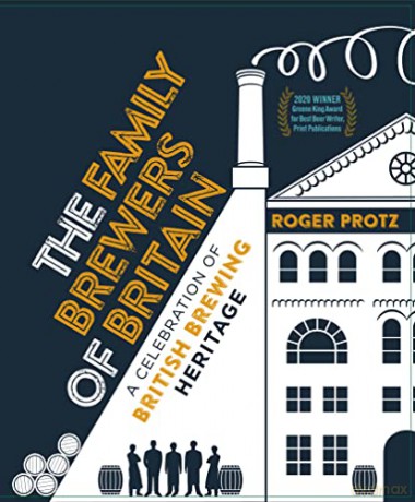 The Family Brewers of britain: A celebration of British brewing heritage - Roger Protz [KSIĄŻKA]