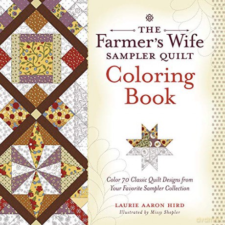 The Farmer's Wife Sampler Quilt Coloring Book: Color 70 Classic Quilt Designs from Your Favorite Sampler Collection - Laurie Aaron Hird [KSIĄŻKA]