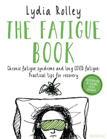 The Fatigue Book: Chronic fatigue syndrome and long COVID fatigue: practical tips for recovery - Lydia Rolley [KSIĄŻKA]