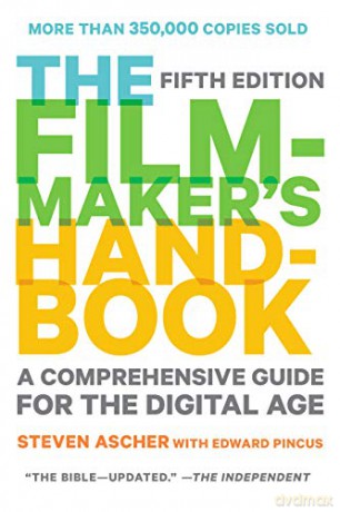 The Filmmaker's Handbook (Fifth Edition): A Comprehensive Guide for the Digital Age - Steven Ascher [KSIĄŻKA]